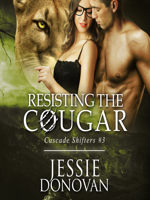 Title details for Resisting the Cougar by Jessie Donovan - Available